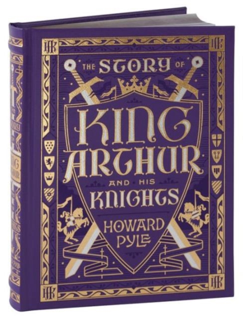 The Story of King Arthur and His Knights (Barnes & Noble Collectible Classics: Children's Edition)