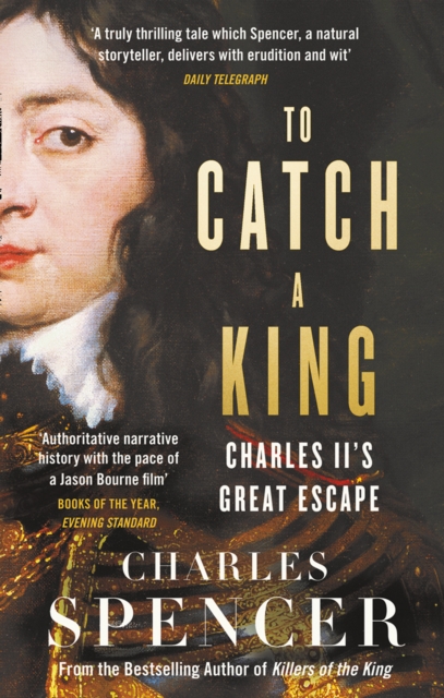 To Catch A King : Charles II's Great Escape