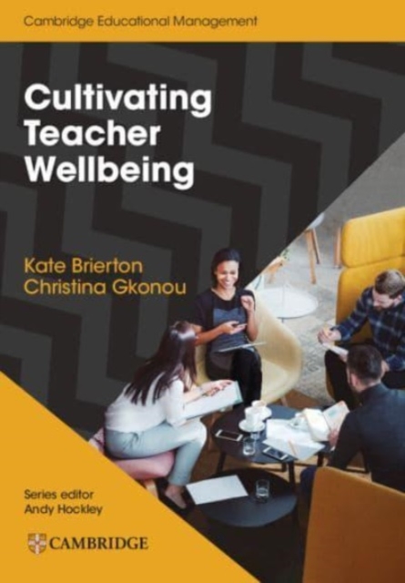 Cultivating Teacher Wellbeing Paperback : Supporting Teachers to Flourish and Thrive