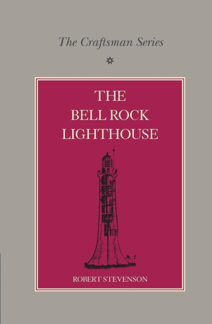 The Craftsman Series: The Bell Rock Lighthouse