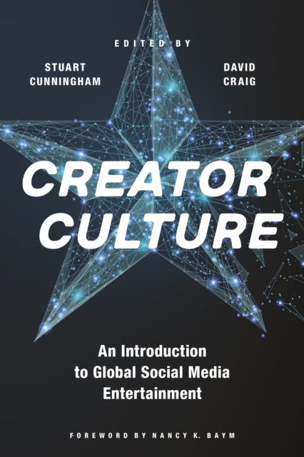 Creator Culture : An Introduction to Global Social Media Entertainment