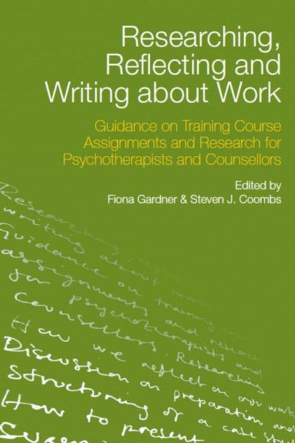 Researching, Reflecting and Writing about Work: Guidance on Training Course Assignments and Research for Psychotherapists and Counsellors