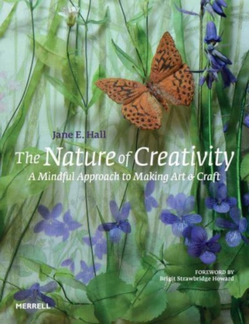 The Nature of Creativity : A Mindful Approach to Making Art & Craft