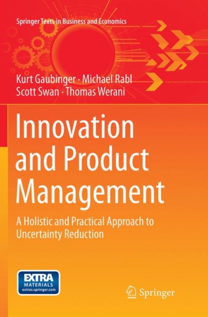 Innovation and Product Management : A Holistic and Practical Approach to Uncertainty Reduction