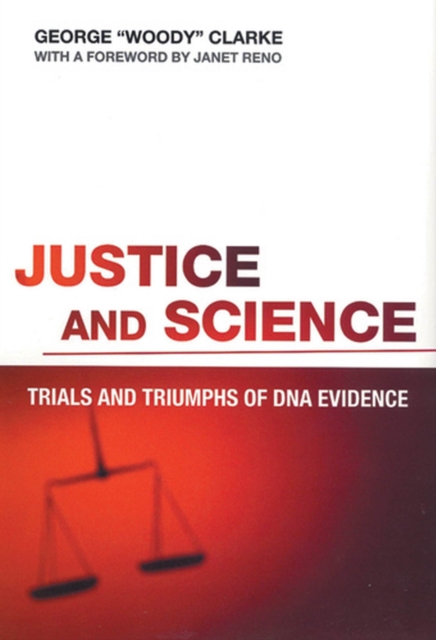 Justice and Science: Trials and Triumphs of DNA Evidence