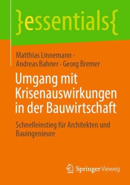 Umgang mit Krisenauswirkungen in der Bauwirtschaft : Schnelleinstieg f?r Architekten und Bauingenieure