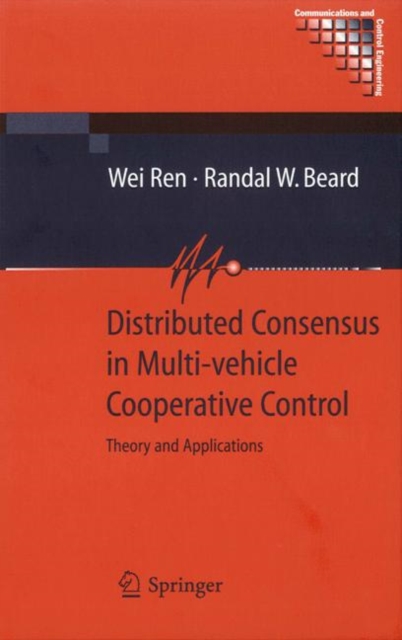 Distributed Consensus in Multi-vehicle Cooperative Control : Theory and Applications