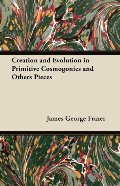 Creation and Evolution in Primitive Cosmogonies and Others Pieces