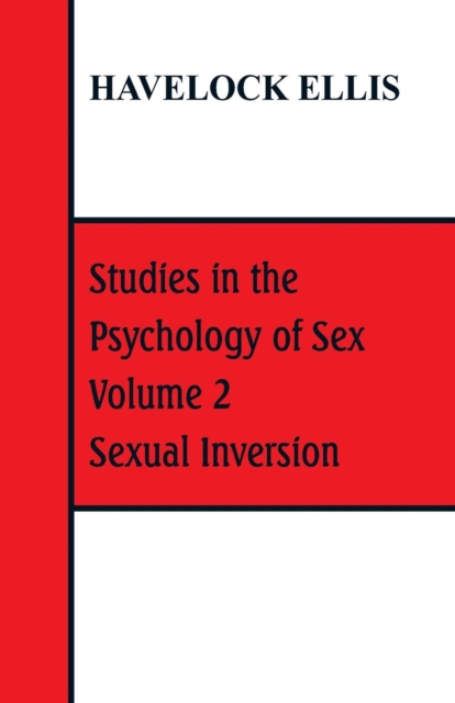 Studies in the Psychology of Sex: Volume 2 Sexual Inversion