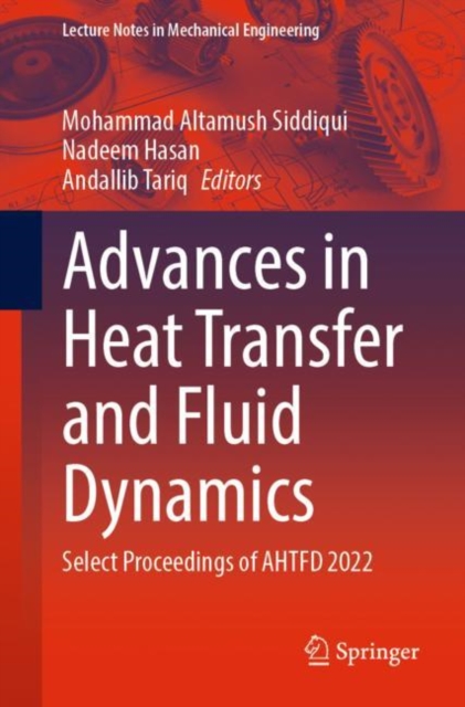 Advances in Heat Transfer and Fluid Dynamics : Select Proceedings of AHTFD 2022