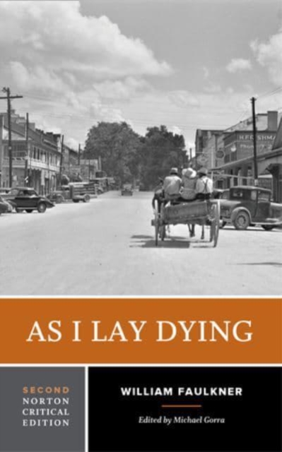 As I Lay Dying : A Norton Critical Edition : 0