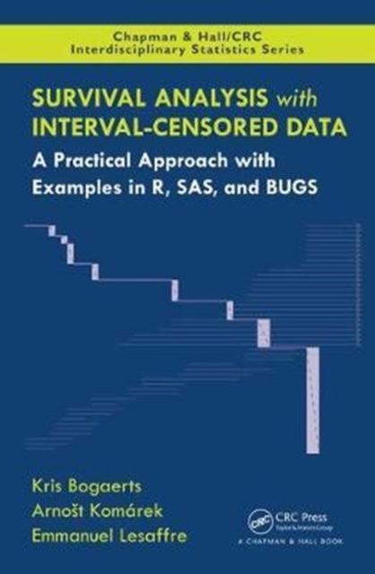 Survival Analysis with Interval-Censored Data : A Practical Approach with Examples in R, SAS, and BUGS