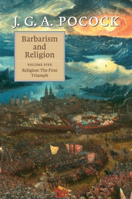 Barbarism and Religion: Volume 5, Religion: The First Triumph