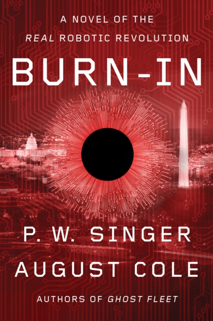 Burn-In : A Novel of the Real Robotic Revolution