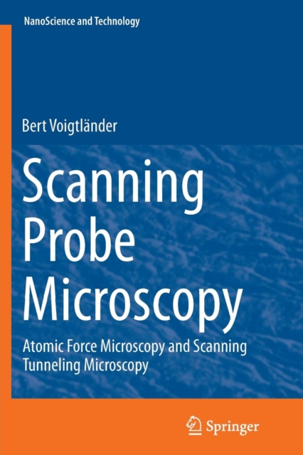 Scanning Probe Microscopy : Atomic Force Microscopy and Scanning Tunneling Microscopy