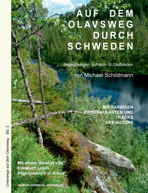 Auf dem Olavsweg durch Schweden:Begegnungen auf dem S:t Olavsleden von Sel?nger nach Trondheim