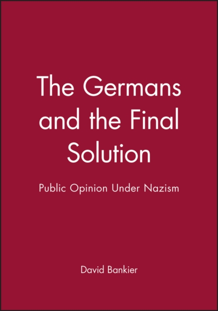 The Germans and the Final Solution : Public Opinion Under Nazism