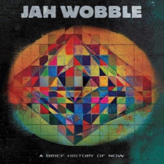 JAH WOBBLE - A BRIEF HISTORY OF NOW - CD image 1