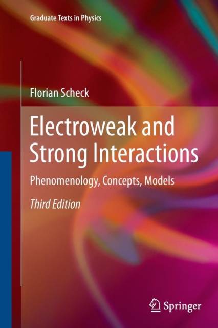 Electroweak and Strong Interactions : Phenomenology, Concepts, Models