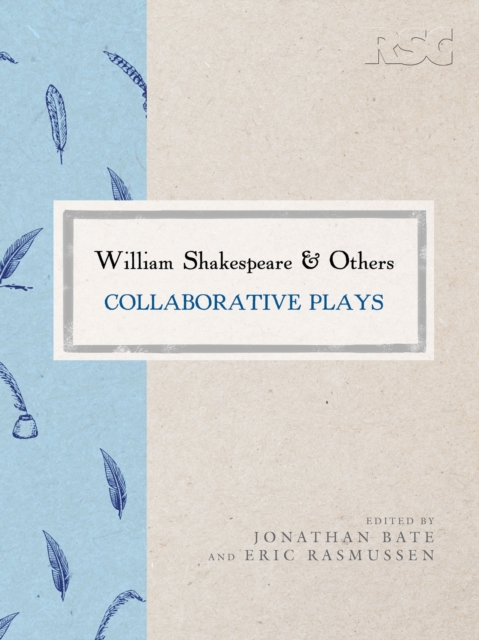 William Shakespeare and Others : Collaborative Plays