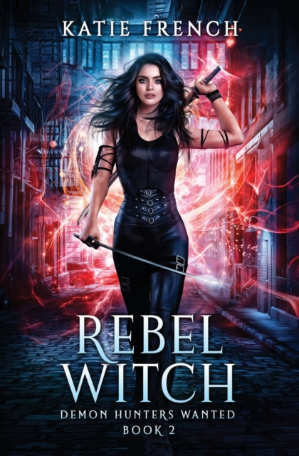 Rebel Witch: A Demon Slayer Urban Fantasy