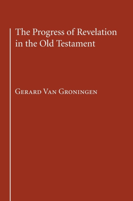 The Progress of Revelation in the Old Testament