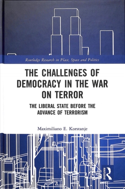 The Challenges of Democracy in the War on Terror : The Liberal State before the Advance of Terrorism