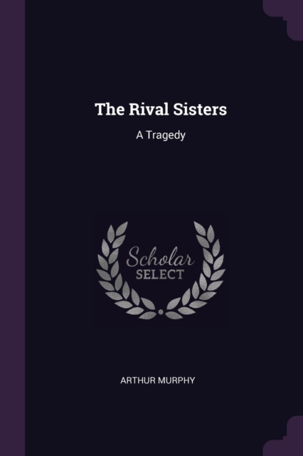 The Rival Sisters: A Tragedy