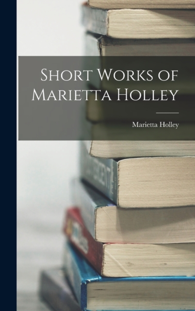 Short Works of Marietta Holley