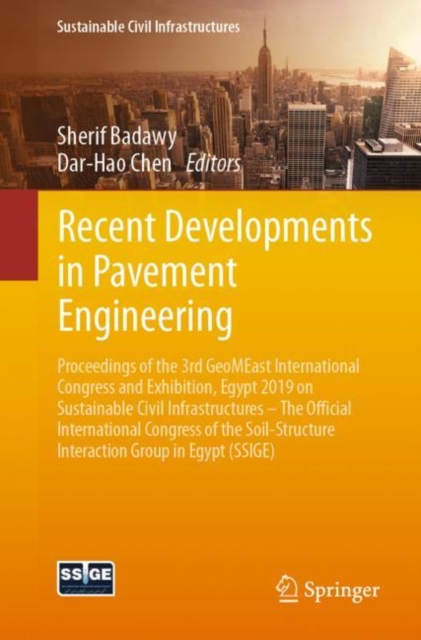 Recent Developments in Pavement Engineering : Proceedings of the 3rd GeoMEast International Congress and Exhibition, Egypt 2019 on Sustainable Civil I