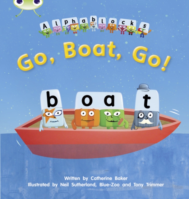 Catherine Baker - Bug Club Phonics Bug Alphablocks Set 09 Go, Boat, Go image 1