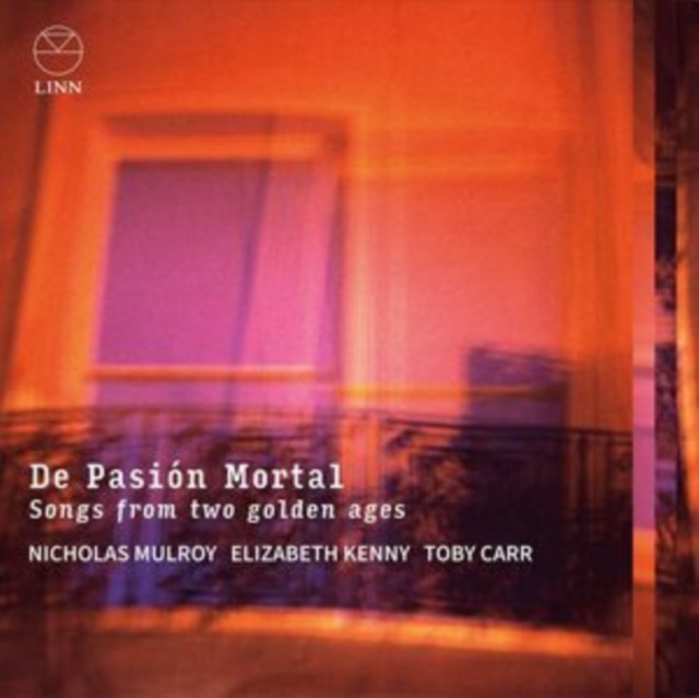 Nicholas Mulroy; Elizabeth Kenny; Toby Carr - De Pasi?n Mortal: Songs from Two Golden Ages CD  RELEASE DATE 07/06/24 (THIS CAN CHANGE!) 