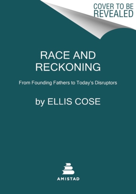 Ellis Cose - Race and Reckoning : From Founding Fathers to Today's image 1