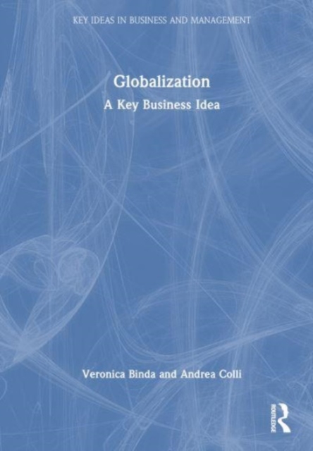 Globalization: A Key Idea for Business and Society