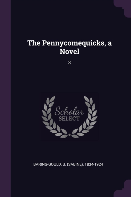 The Pennycomequicks, a Novel: 3