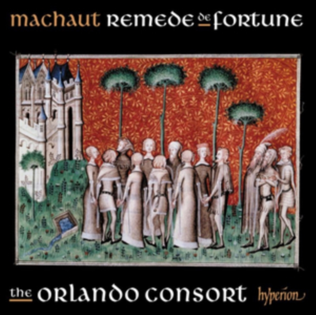 MACHAUT: SONGS FROM REMEDE DE FORTUNE