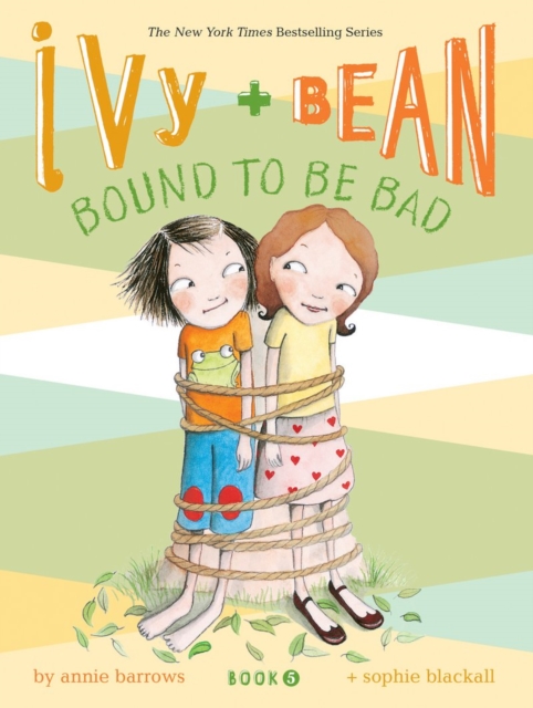 Ivy and Bean Bound to Be Bad : Book 5