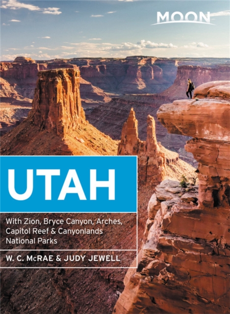 Moon Utah (Fourteenth Edition) : With Zion, Bryce Canyon, Arches, Capitol Reef & Canyonlands National Parks