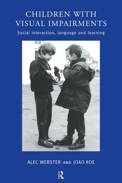 Children with Visual Impairments: Social Interaction, Language and Learning