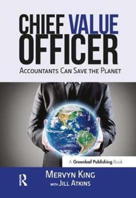 The Chief Value Officer : Accountants Can Save the Planet