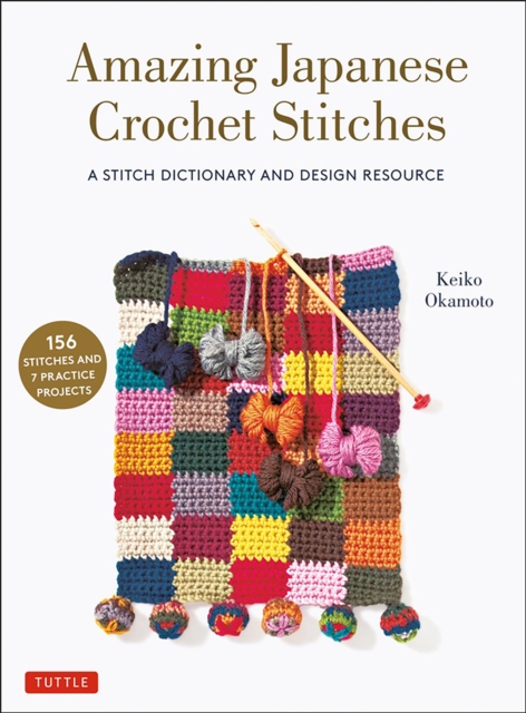 Keiko Okamoto - Amazing Japanese Crochet Stitches : A Stitch Dictionar image 1