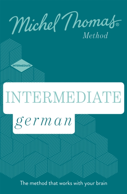 Intermediate German New Edition (Learn German with the Michel Thomas Method) : Intermediate German Audio Course