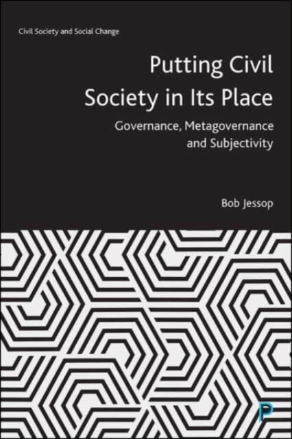 Putting Civil Society in Its Place : Governance, Metagovernance and Subjectivity