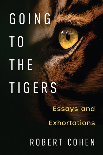 Going to the Tigers : Essays and Exhortations