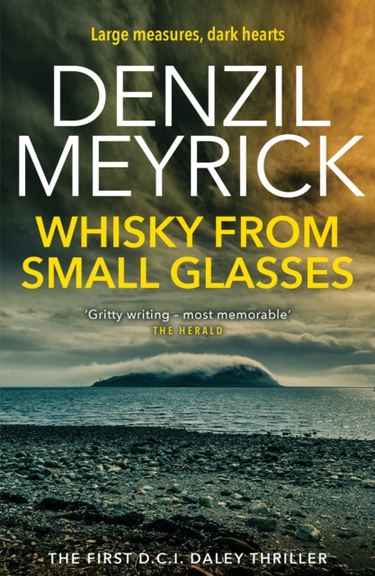 Whisky from Small Glasses : A D.C.I. Daley Thriller