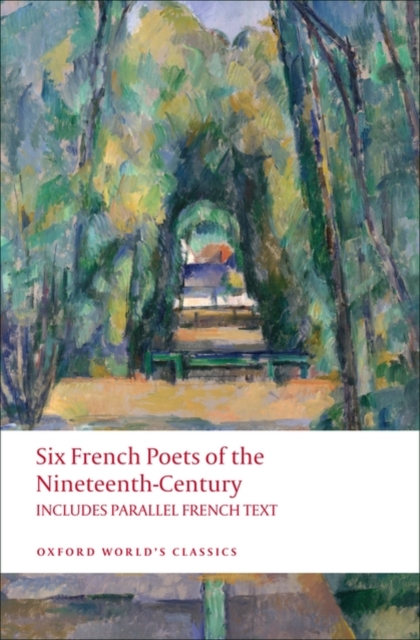 Six French Poets of the Nineteenth Century : With parallel French Text