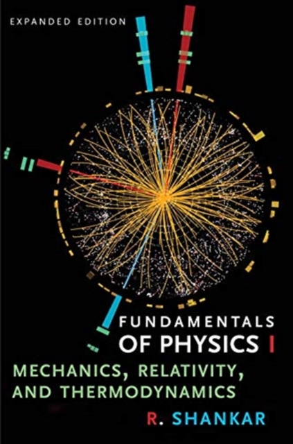 Fundamentals of Physics I : Mechanics, Relativity, and Thermodynamics, Expanded Edition