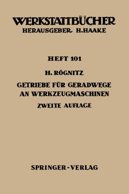 Getriebe f?r Geradwege an Werkzeugmaschinen : ?lhydraulische, pneumatische, Kurbel-, Schrauben- und Zahnstangen-Getriebe