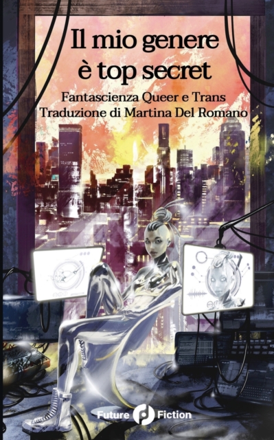 Il mio genere ? top secret: fantascienza queer e trans