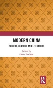 Modern China : Society, Culture and Literature